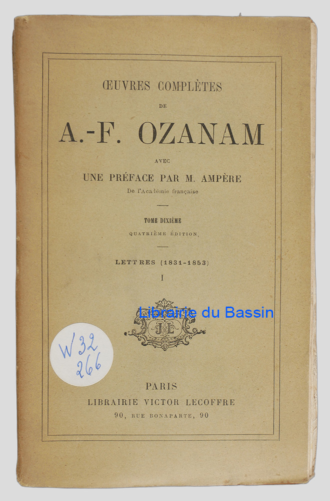 Livre moderne : Oeuvres complètes de A.-F. Ozanam Tome 10 Lettres de Frédéric Ozanam 1831-1853 Tome premier