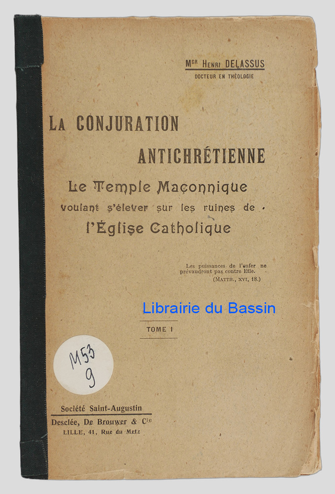 Livre moderne : La Conjuration Antichrétienne Le Temple Maçonnique voulant s'élever sur les ruines de l'Eglise Catholique Tome I
