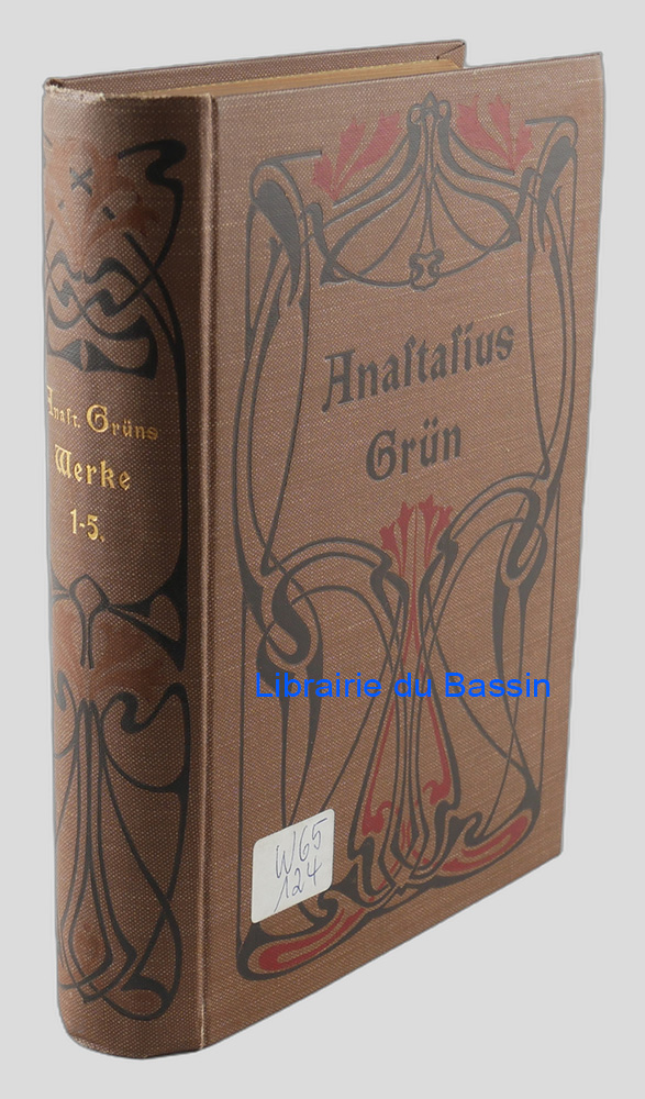 Livre moderne : Anastasius Grüns sämtliche Werke in zehn Bänden Band 1-5