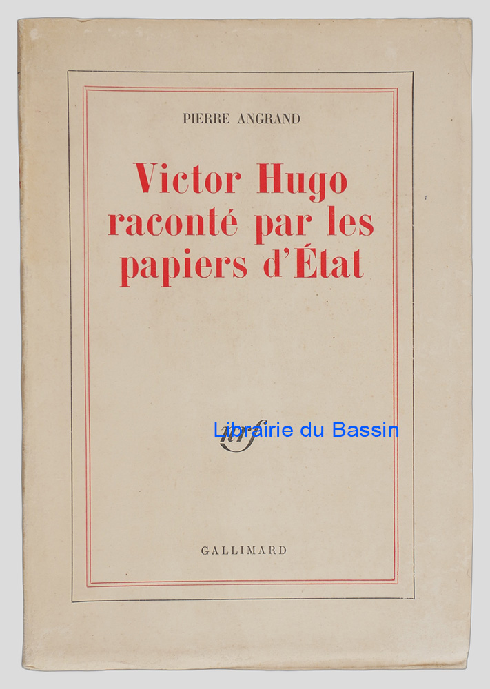 Livre moderne : Victor Hugo raconté par les papiers d'État