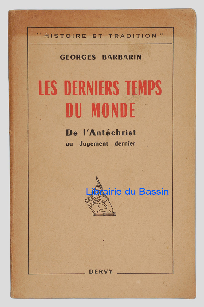 Livre moderne : Les derniers temps du monde De l'Antéchrist au Jugement dernier