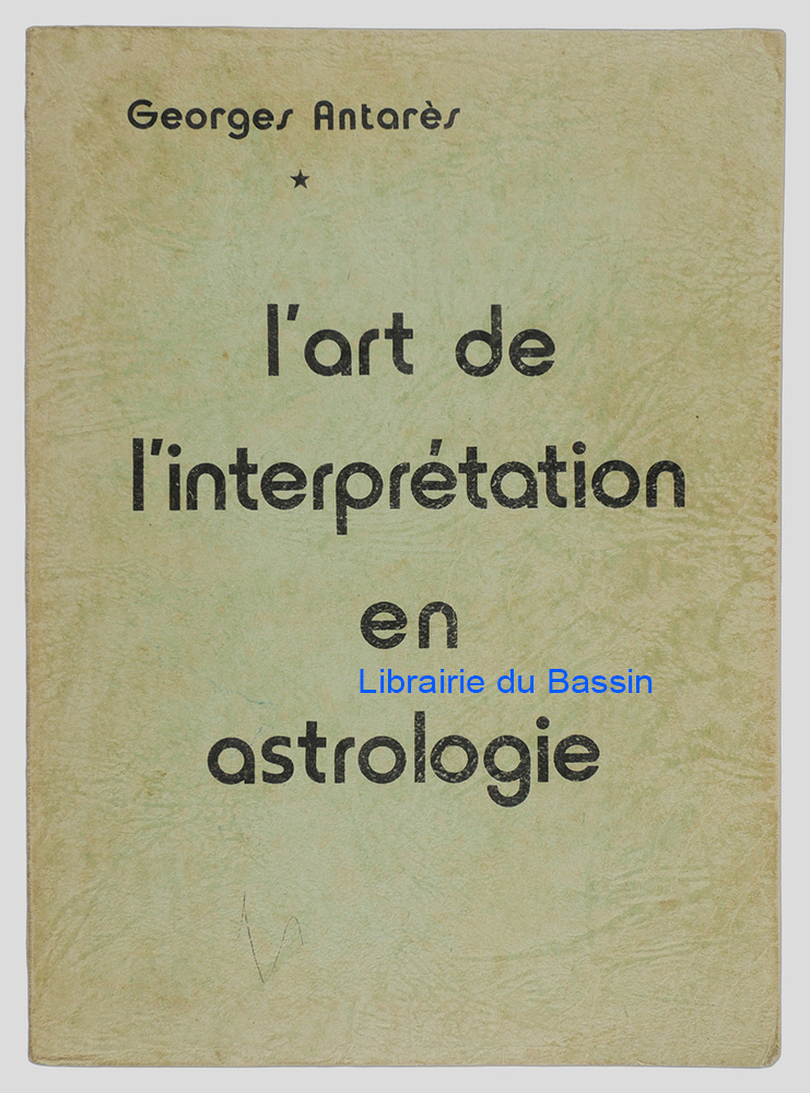 Livre moderne : L'art de l'Interprétation en Astrologie