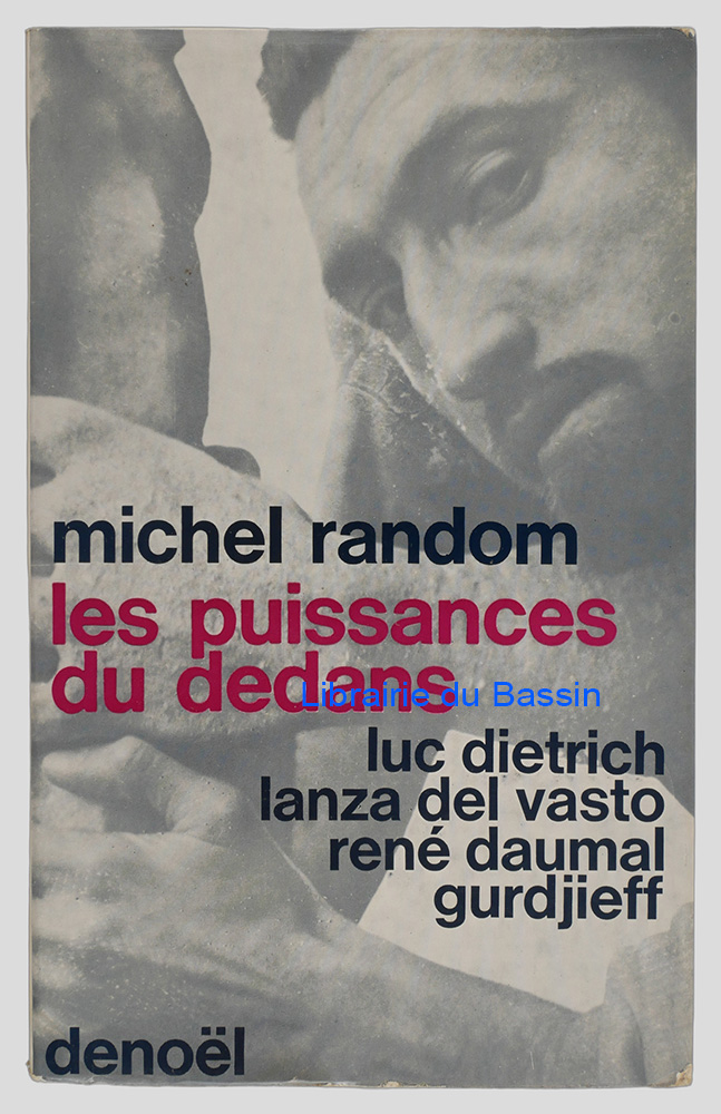 Livre moderne : Les puissances du dedans Luc Dietrich Lanza del Vasto René Daumal Gurdjieff