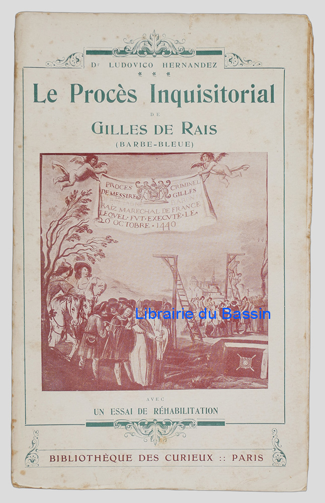Livre moderne : Le procès inquisitorial de Gilles de Rais Maréchal de France avec un essai de réhabilitation