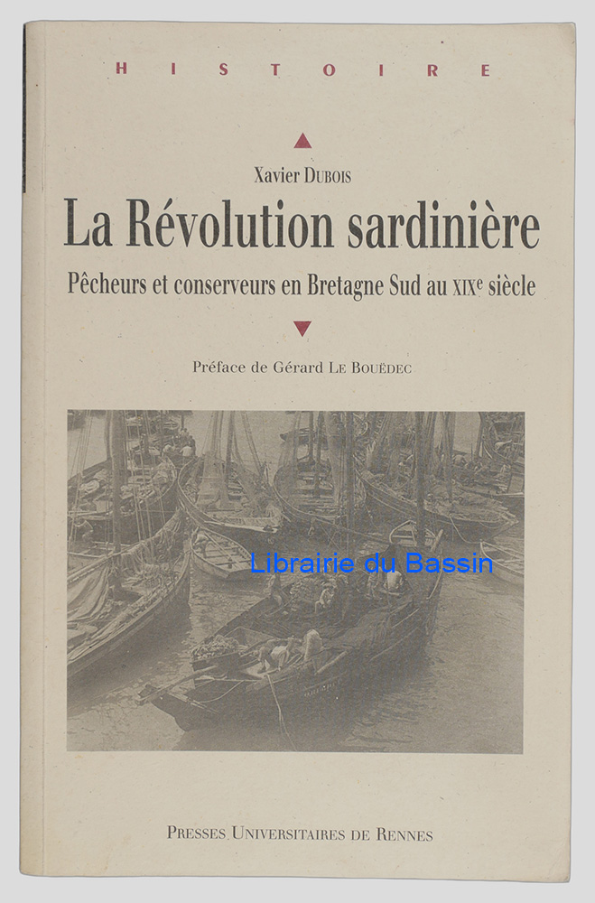 Livre moderne : La Révolution sardinière Pêcheurs et conserveurs en Bretagne Sud au XIXe siècle