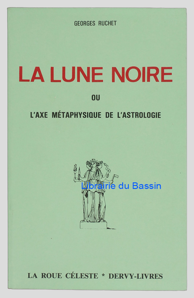 Livre moderne : La lune noire ou l'axe métaphysique de l'astrologie