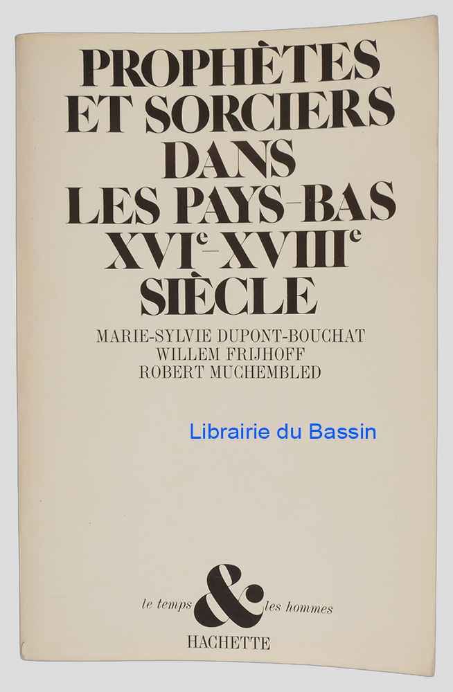 Livre moderne : Prophètes et sorciers dans les Pays-Bas XVIe-XVIIIe siècle - Envoi autographe