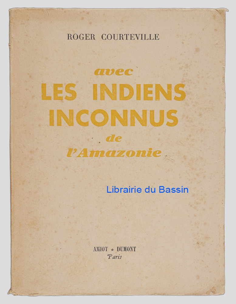 Livre moderne : Avec les indiens inconnus de l'Amazonie