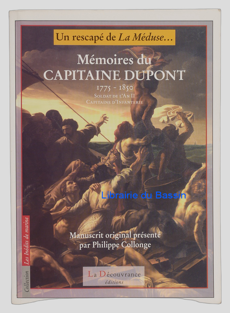 Livre moderne : Un rescapé de La Méduse Mémoires du Capitaine Dupont 1775-1850