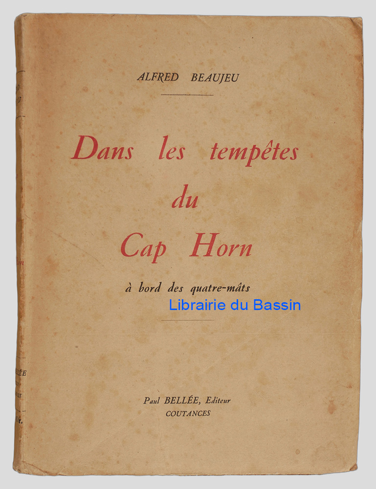 Livre moderne : Dans les tempêtes du Cap Horn à bord des quatre-mâts - Édition originale