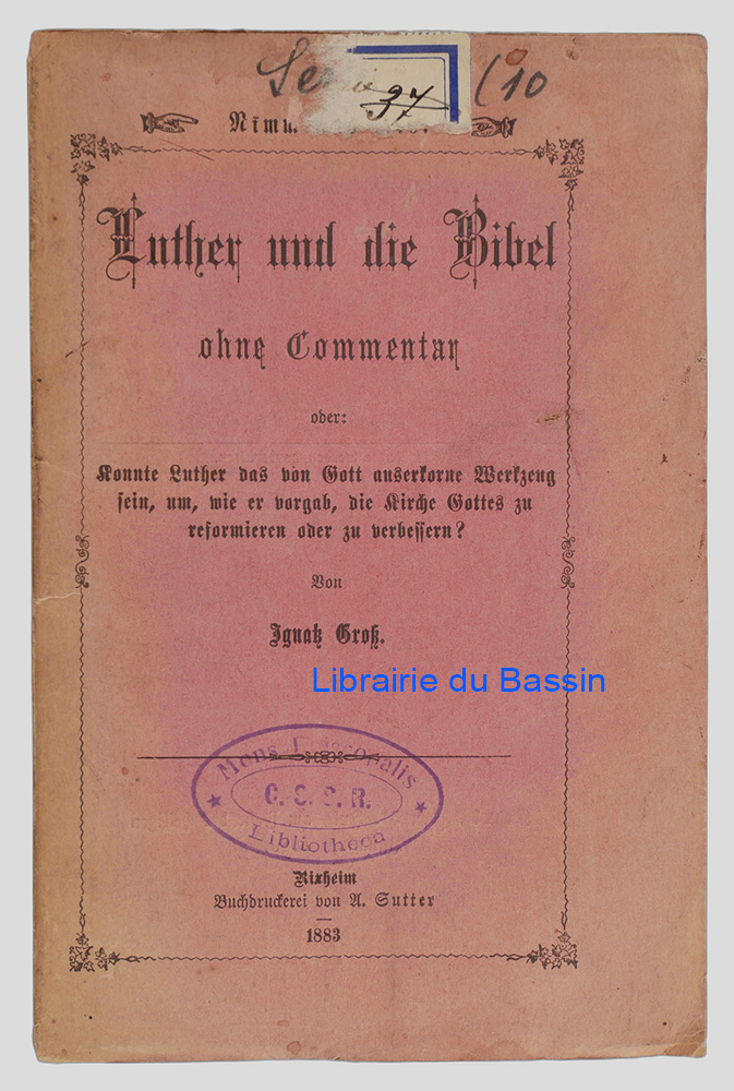 Livre moderne : Luther und die Bibel ohne Kommentar oder : Konnte Luther das von Gott auserkorne Werkzeug sein, um, wie er vorgab, die Kirche Gottes zu reformieren oder zu verbessern ?