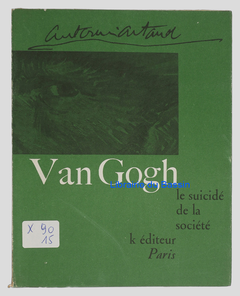 Livre moderne : Van Gogh le suicidé de la société - Édition originale
