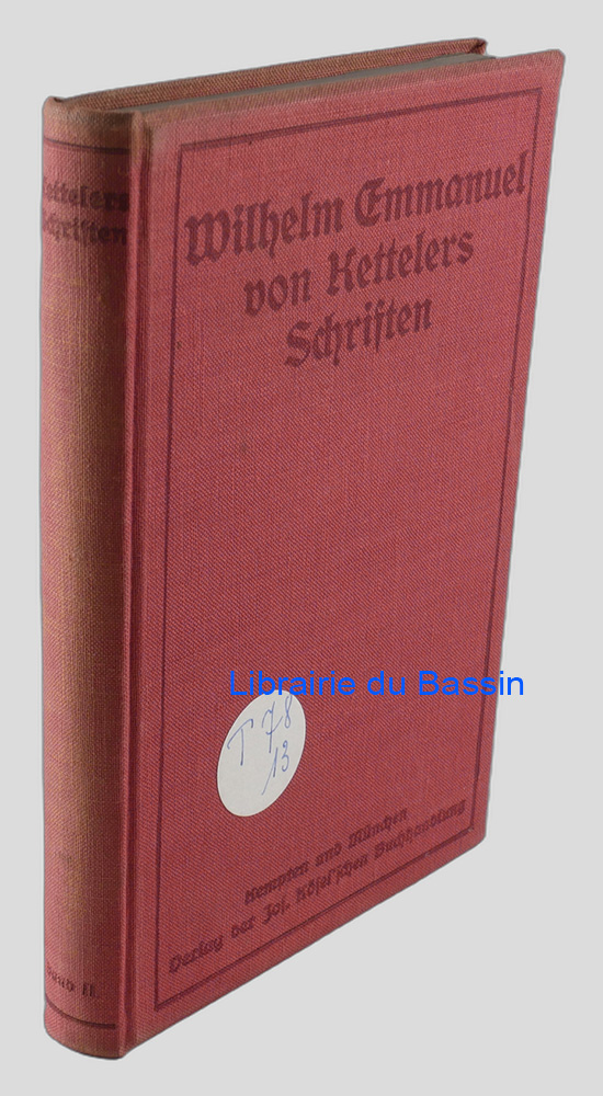 Livre moderne : Wilhelm Emmanuel von Kettelers Schriften Band II. Staatspolitische und vaterländische Schriften