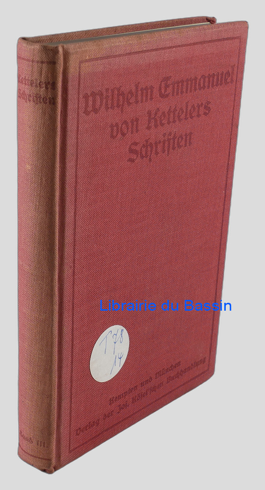 Livre moderne : Wilhelm Emmanuel von Kettelers Schriften Band III Soziale Schriften und Persönliches
