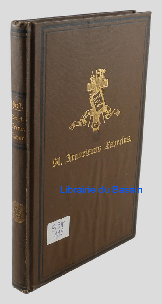 Livre moderne : Das Leben des heiligen Franciscus Xaverius, Apostels von Indien und Japan Neu bearbeitet für das deutsche Volk