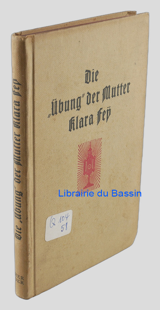 Livre moderne : Die "Ubung" der Mutter Klara Fey Stifterin der Genossenschaft vom Armen Kinde Jesus