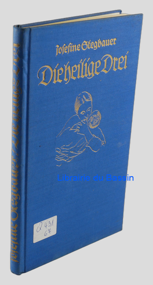 Livre moderne : Die heilige Drei Ein Buch von Familienschönheit, Frauentum und Mutterwürde