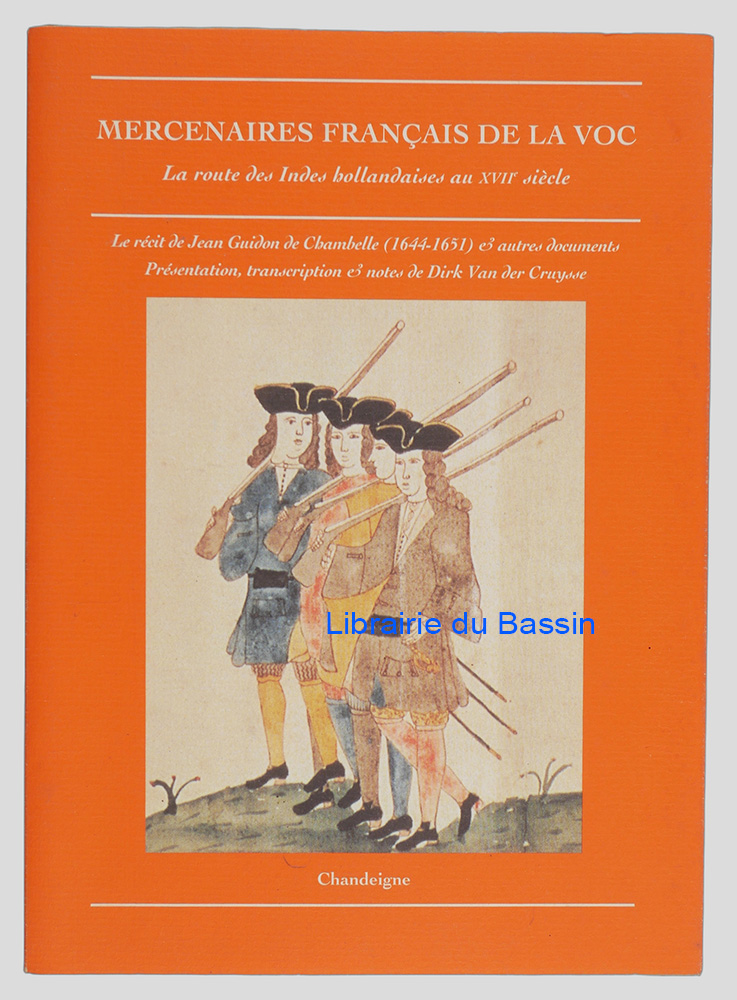 Livre moderne : Mercenaires français de la Voc La route des Indes hollandaises au XVIIe siècle
