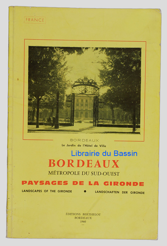 Livre moderne : Bordeaux Métropole du Sud-Ouest Paysages de la Gironde Landscapes of the Gironde Landschaften der Gironde
