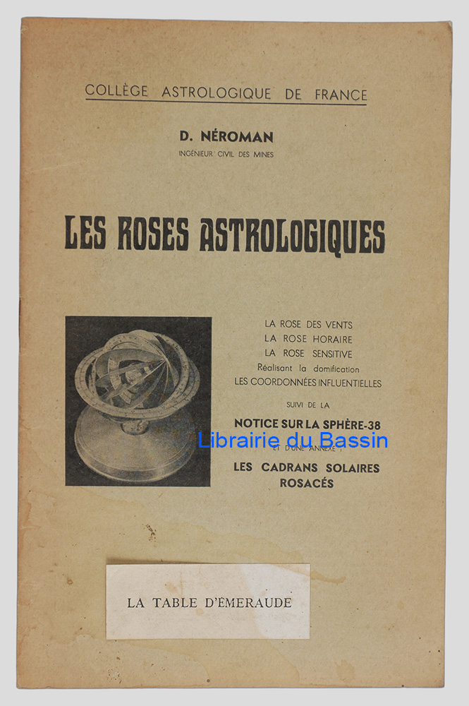 Livre moderne : Les roses astrologiques La rose des vents La rose horaire La rose sensitive Réalisant la domification Les coordonnées influentielles