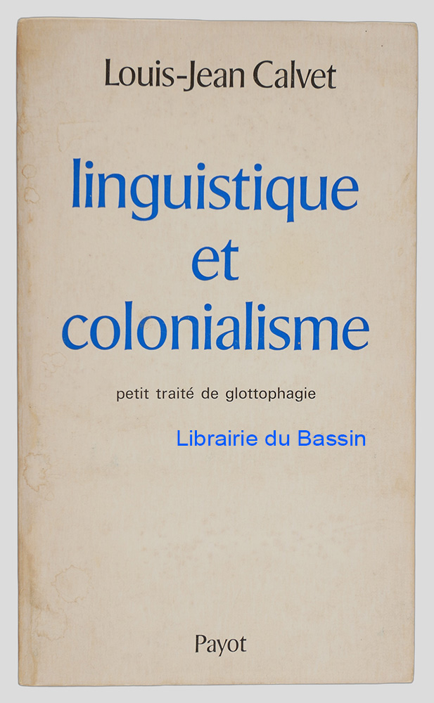 Livre moderne : Linguistique et colonialisme Petit traité de glottophagie