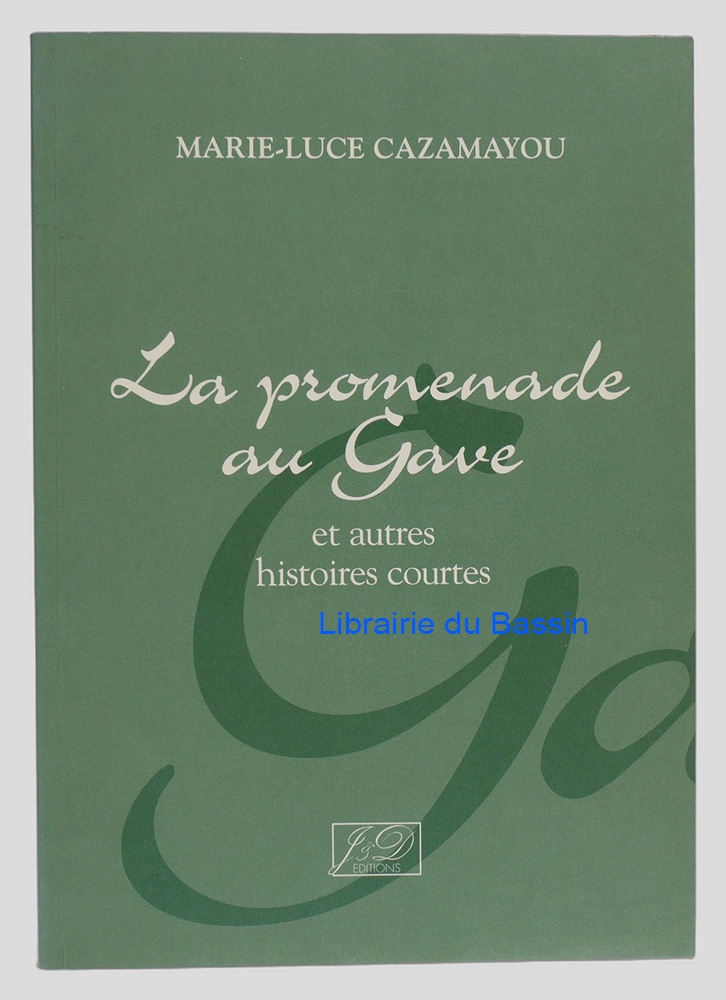 Livre moderne : La promenade au Gave et autres histoires courtes - Envoi autographe