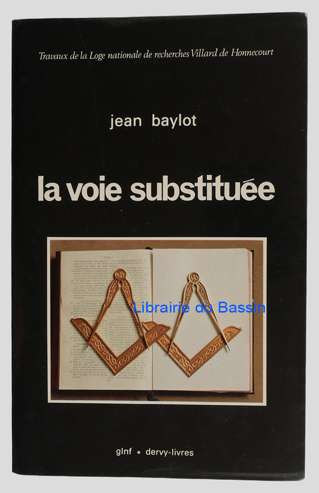 Livre moderne : La voie substituée Recherche sur la déviation de la franc-maçonnerie en France et en Europe