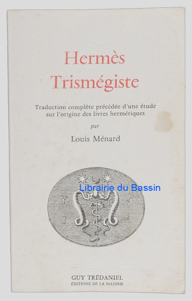 Livre moderne : Hermès Trismégiste Traduction complète précédée d'une étude sur l'origine des livres hermétiques