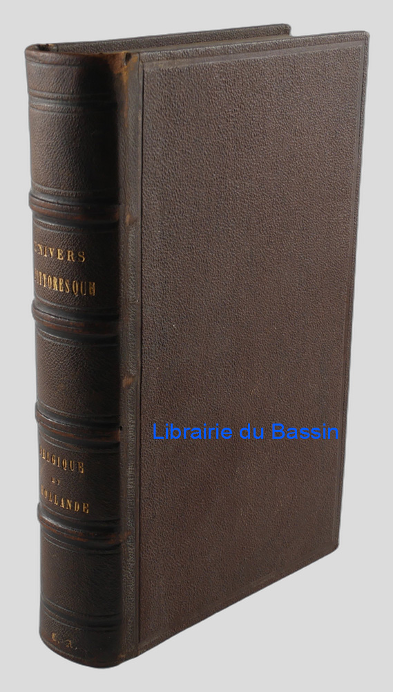 Livre moderne : L'Univers Histoire et Description de tous les Peuples Belgique et Hollande