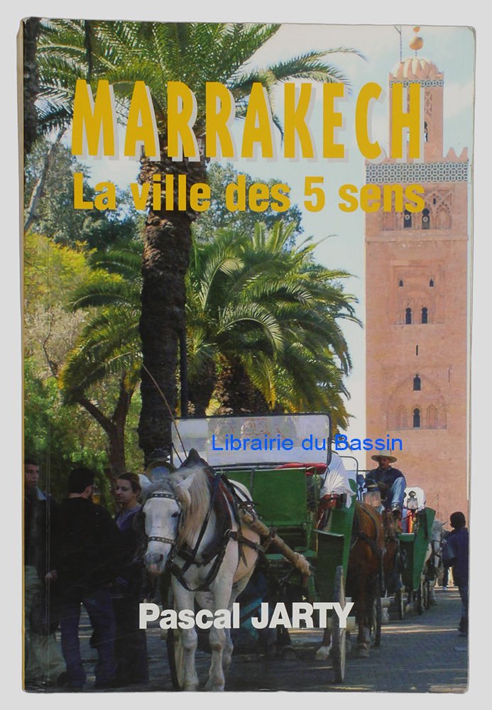 Livre moderne : Marrakech La ville des 5 sens