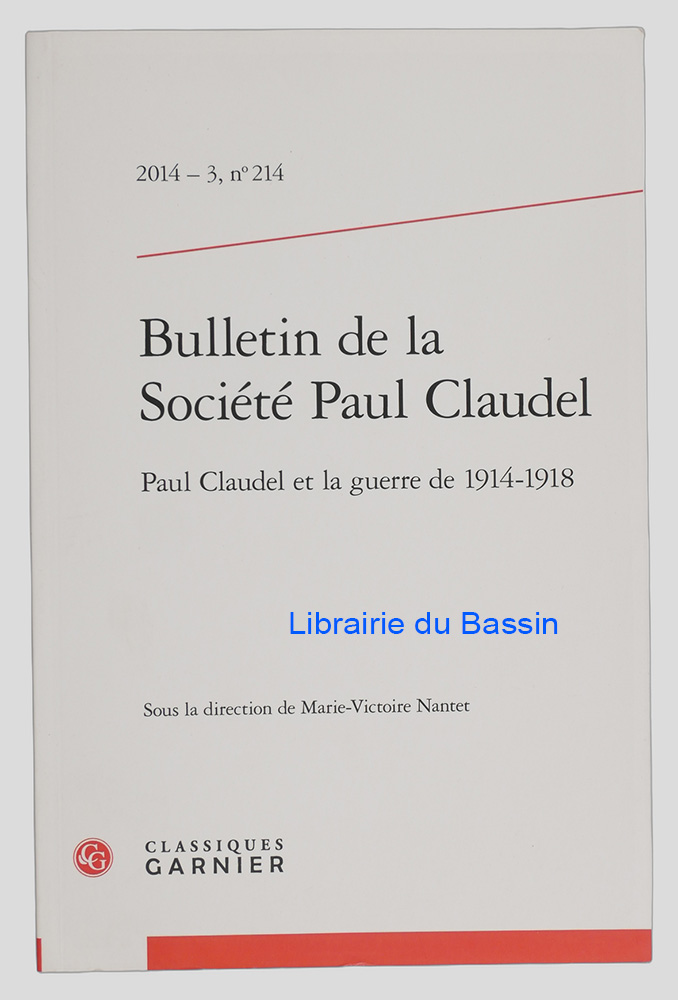 Livre moderne : Bulletin de la Société Paul Claudel n°214 Paul Claudel et la guerre de 1914-1918
