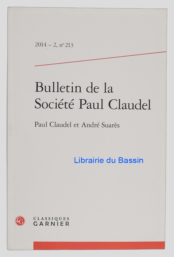 Livre moderne : Bulletin de la Société Paul Claudel n°213 Paul Claudel et André Suarès