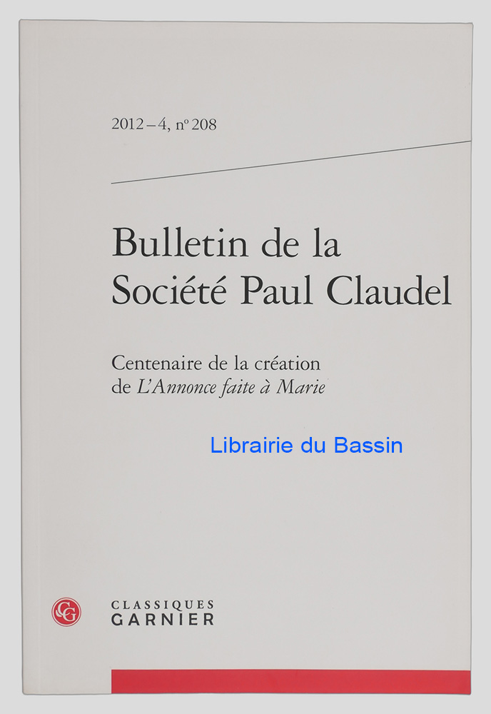 Livre moderne : Bulletin de la Société Paul Claudel n°208 Centenaire de la création de L'Annonce faite à Marie
