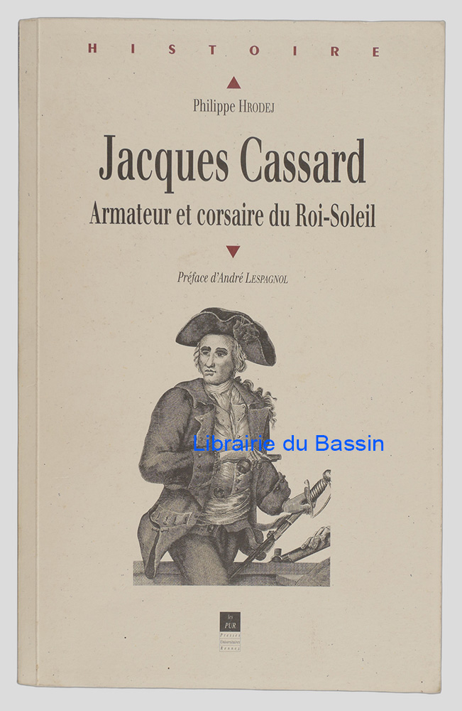 Livre moderne : Jacques Cassard Armateur et corsaire du Roi-Soleil