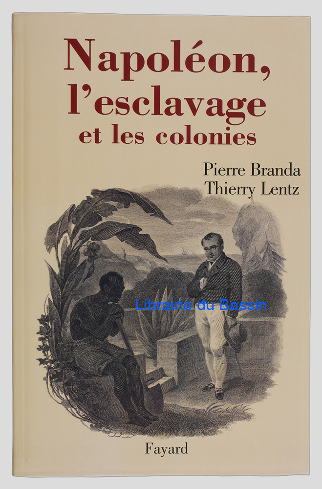 Livre moderne : Napoléon, l'esclavage et les colonies
