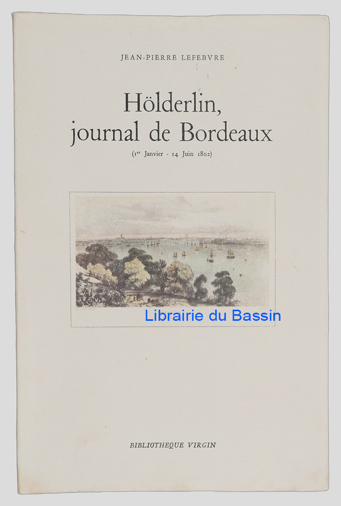 Livre moderne : Hölderlin journal de Bordeaux 1er janvier - 14 juin 1802
