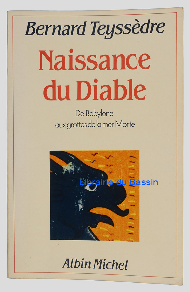 Livre moderne : Naissance du Diable De Babylone aux grottes de la mer Morte