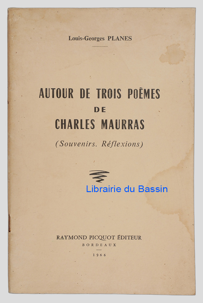 Livre moderne : Autour de trois poèmes de Charles Maurras Souvenirs Réflexions - Envoi autographe