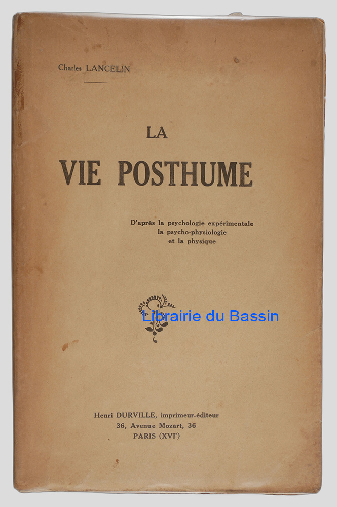 Livre moderne : La vie posthume D'après la psychologie expérimentale, la psycho-physiologie et la physique
