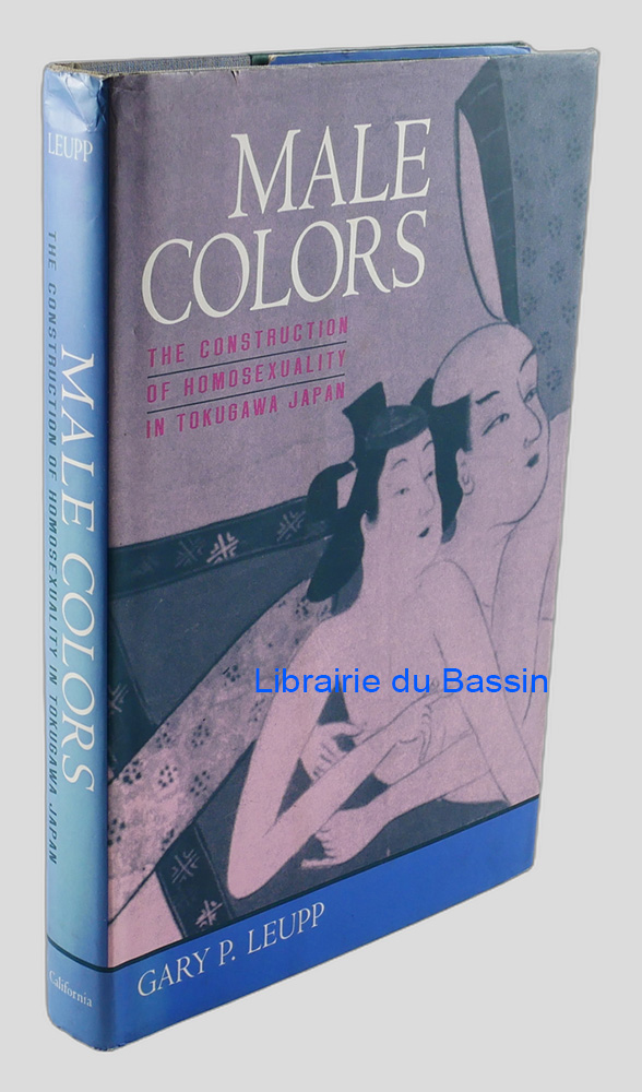 Livre moderne : Male colors The Construction of Homosexuality in Tokugawa Japan