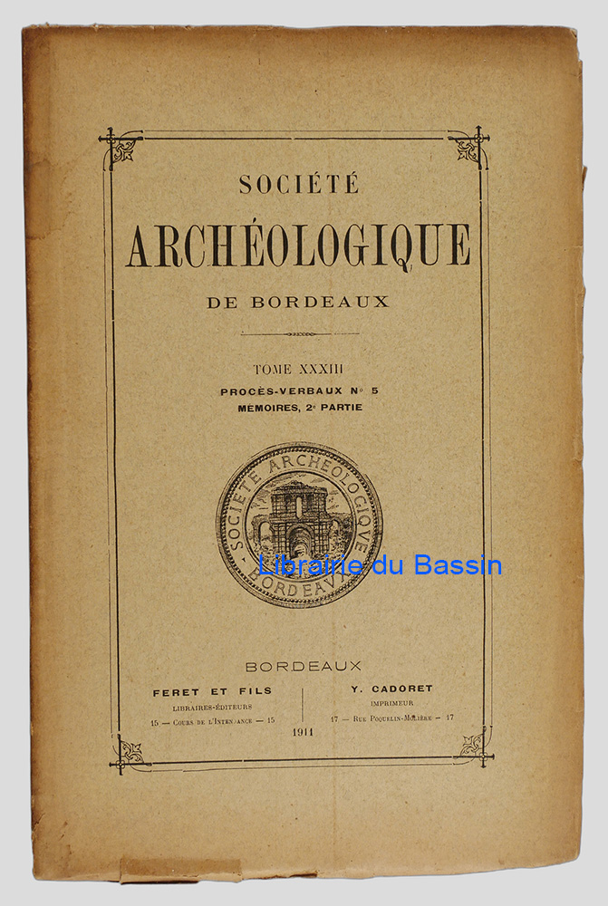 Livre moderne : Société Archéologique de Bordeaux Tome XXXIII Procès-verbaux n°5 Mémoires 2e partie