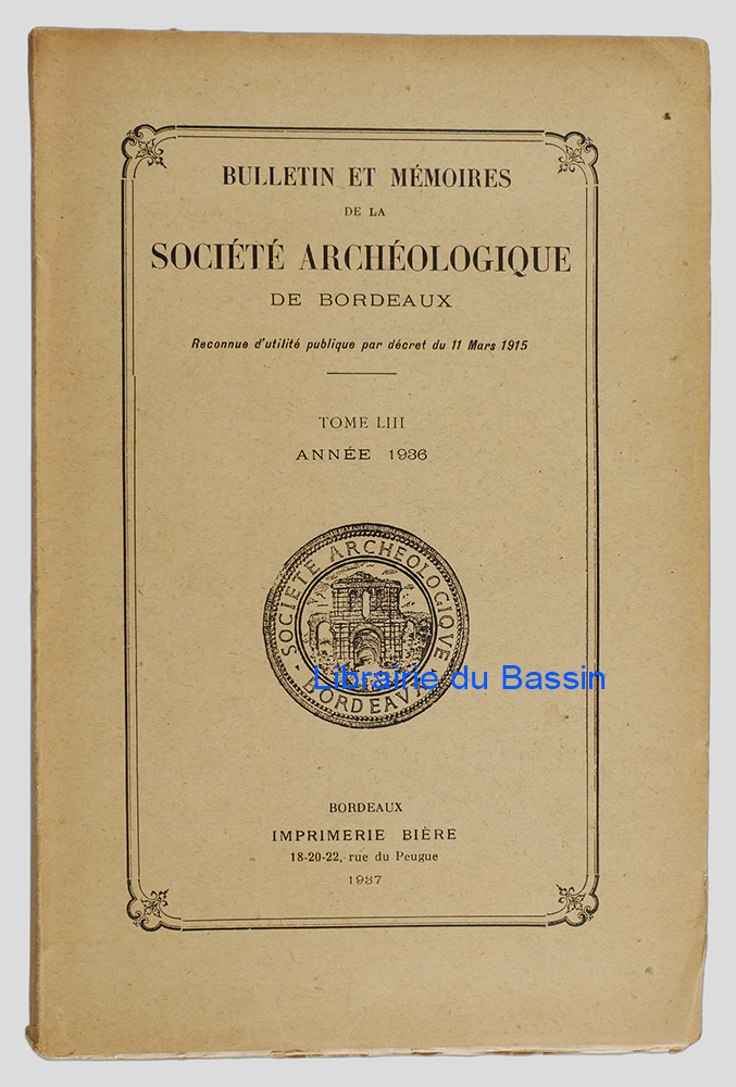 Livre moderne : Bulletin et Mémoires de la Société Archéologique de Bordeaux Tome LIII Année 1936