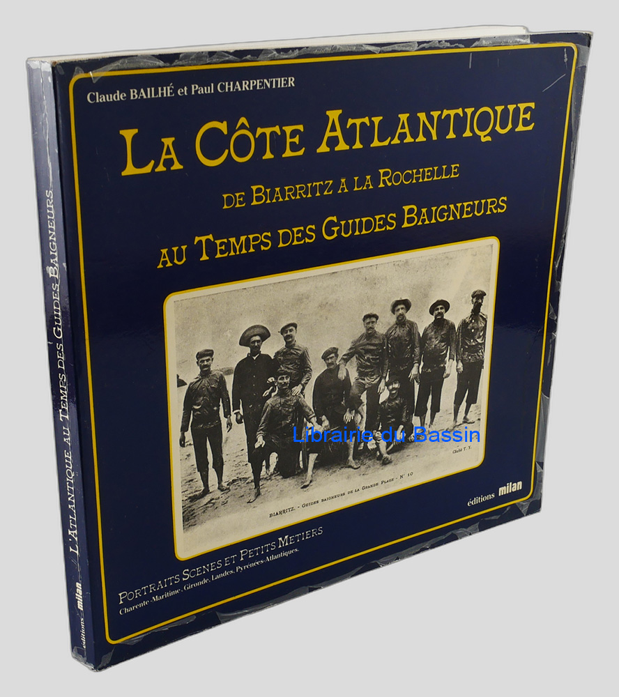 Livre moderne : La Côte Atlantique De Biarritz à la Rochelle au temps des Guides Baigneurs