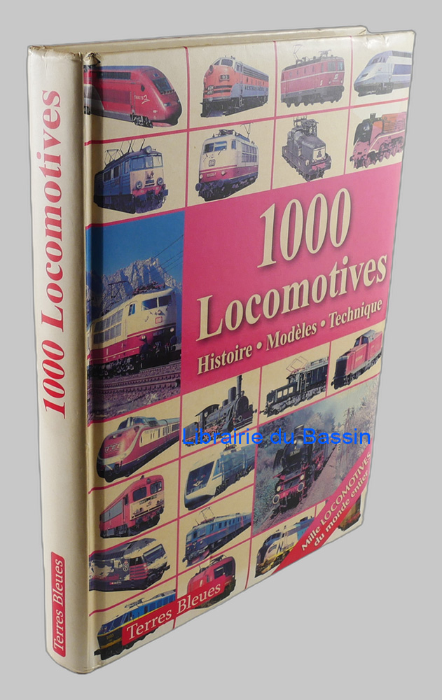 Livre moderne : 1000 locomotives Histoire Modèles Technique