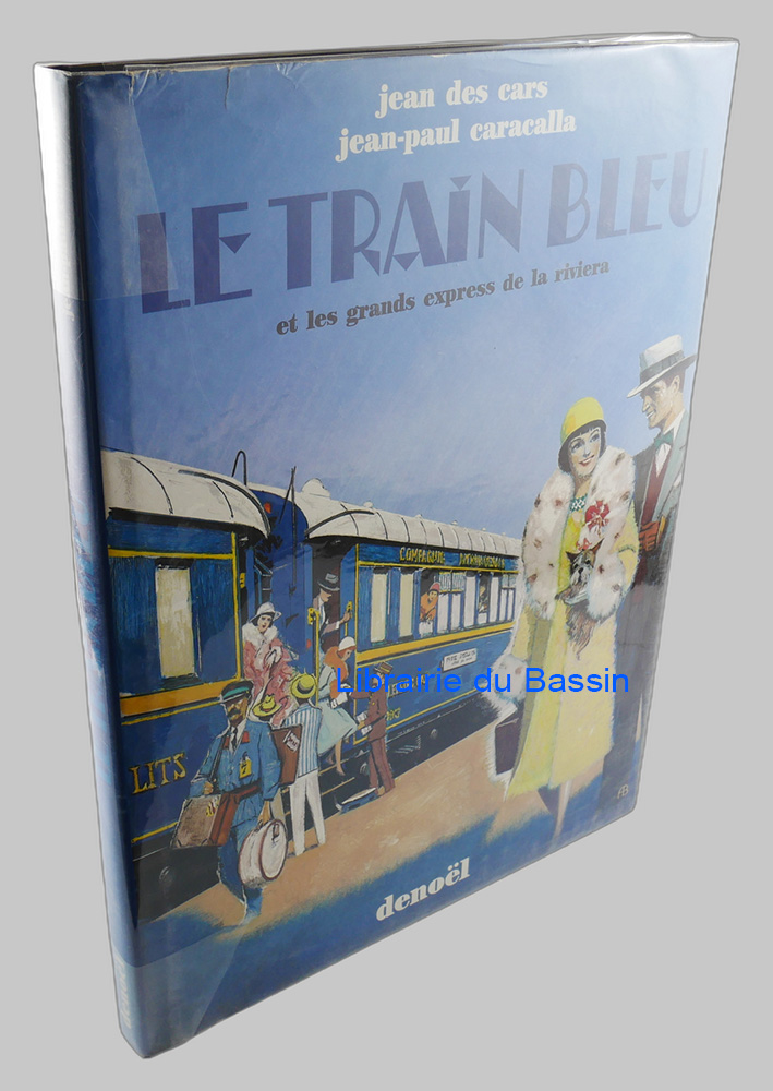 Livre moderne : Le Train bleu et les grands express de la Riviera