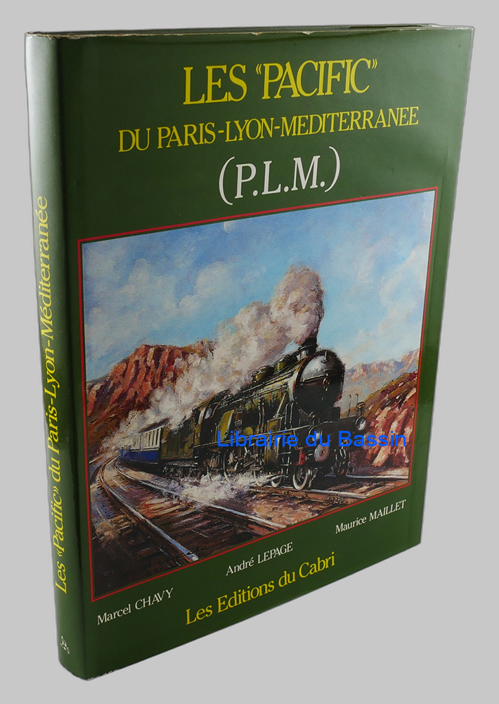 Livre moderne : Les "Pacific" du Paris-Lyon-Méditerranée (P.L.M.)