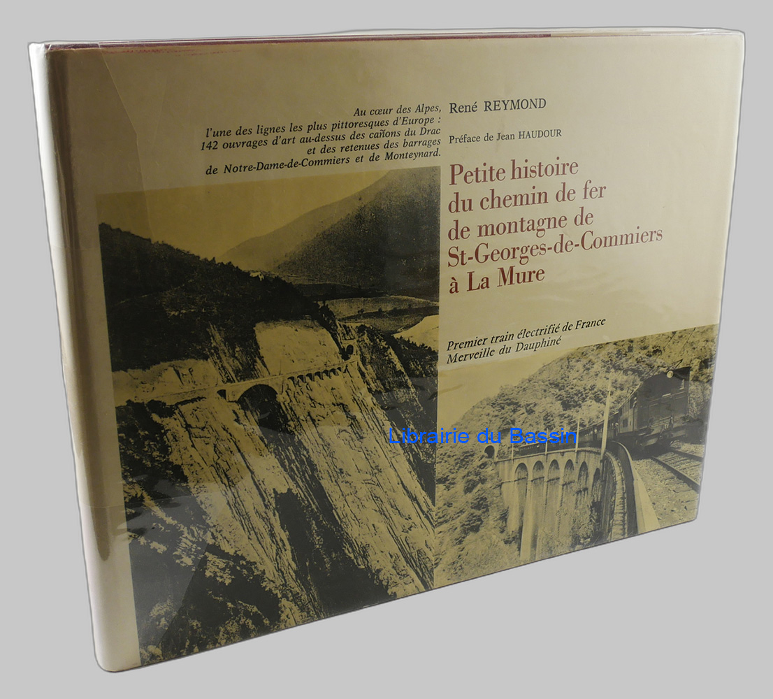 Livre moderne : Petite histoire du chemin de fer de montagne de Saint-Georges-de-Commiers à La Mure (Isère)