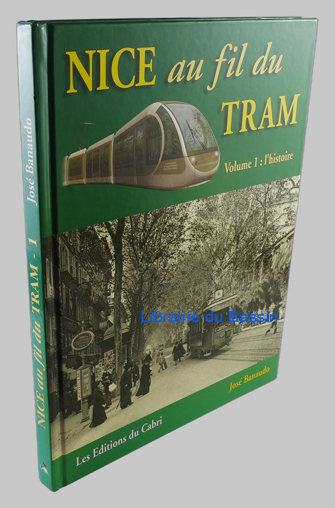 Livre moderne : Nice au fil du Tram Volume 1 L'historique