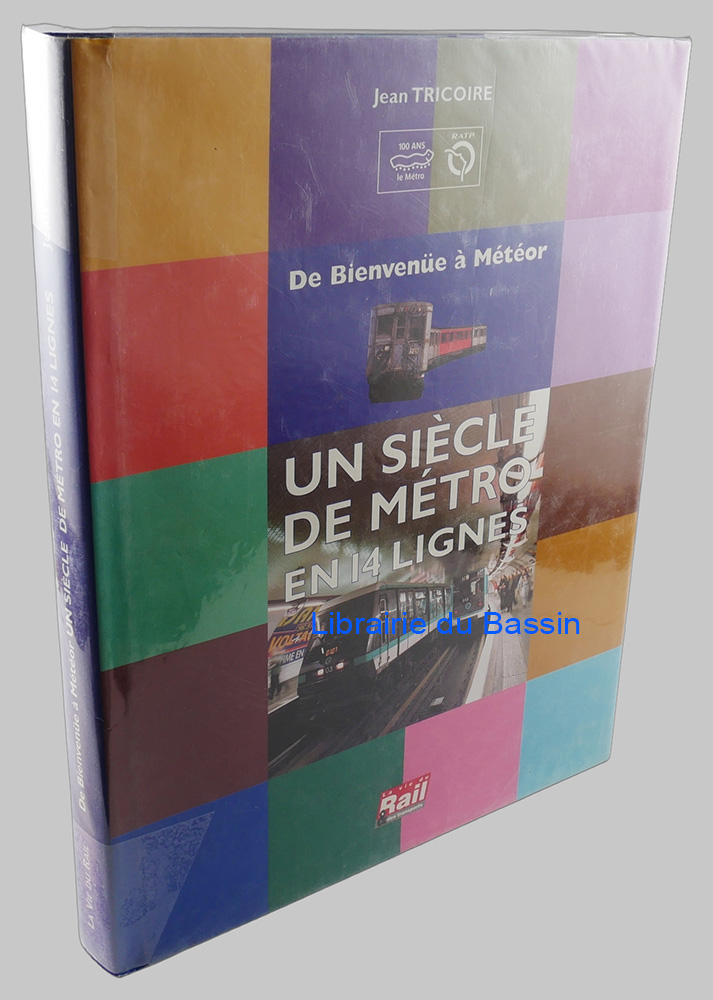 Livre moderne : Un siècle de Métro en 14 lignes De Bienvenüe à Météor