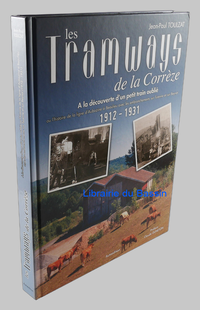 Livre moderne : Les tramways de la Corrèze 1912-1931 A la découverte d'un petit train oublié